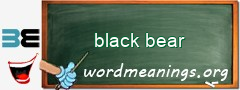 WordMeaning blackboard for black bear